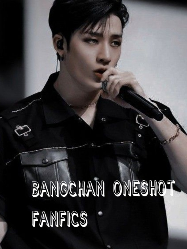BangChan Oneshot Fanfics Book