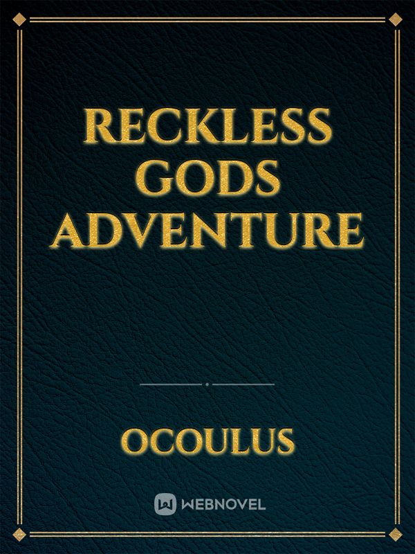 Reckless gods adventure Book