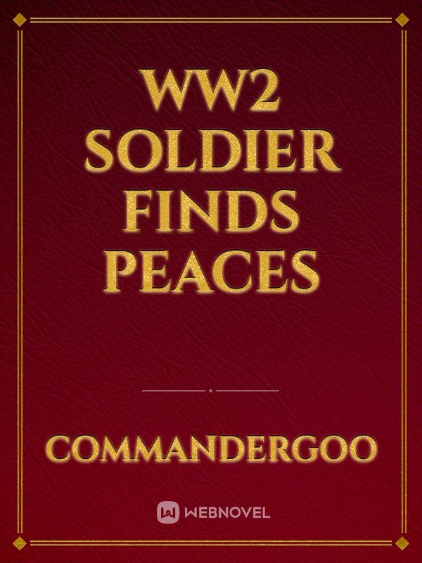 WW2 Soldier Finds Peaces