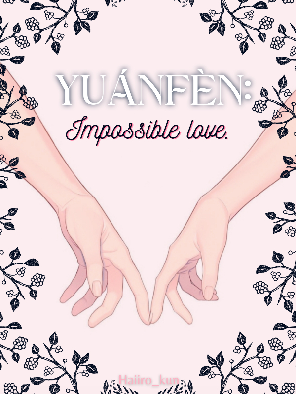 YUÁNFÈN: Impossible love. Book