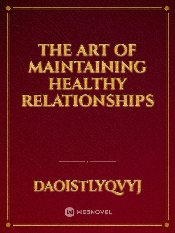 The Art of Maintaining Healthy Relationships Book