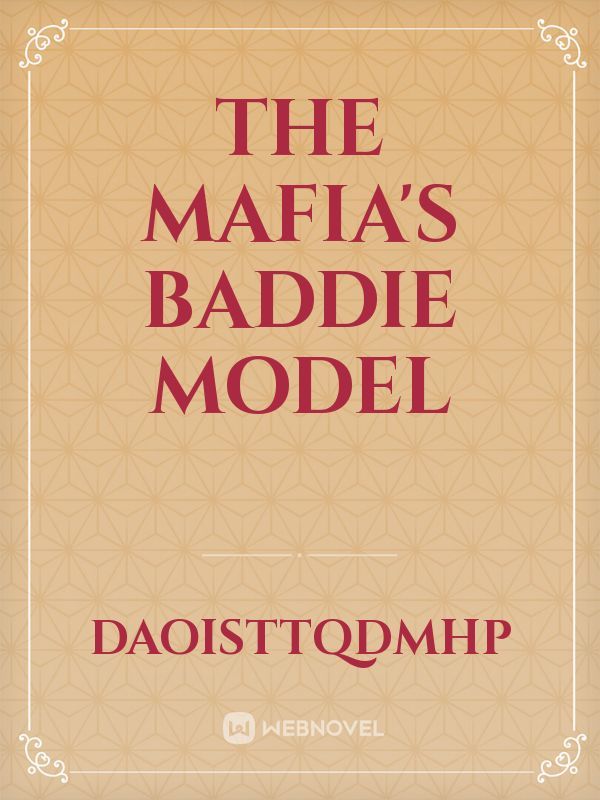The Mafia's Baddie Model