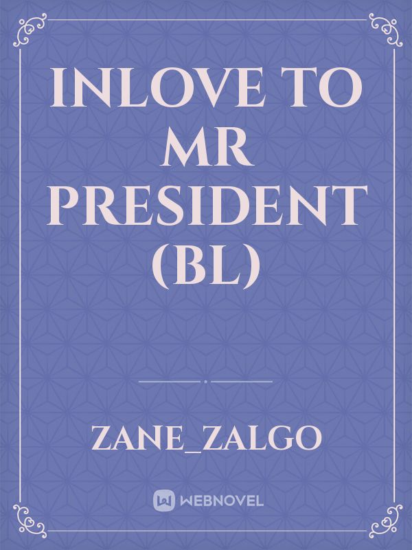 Inlove To Mr
President
(BL)