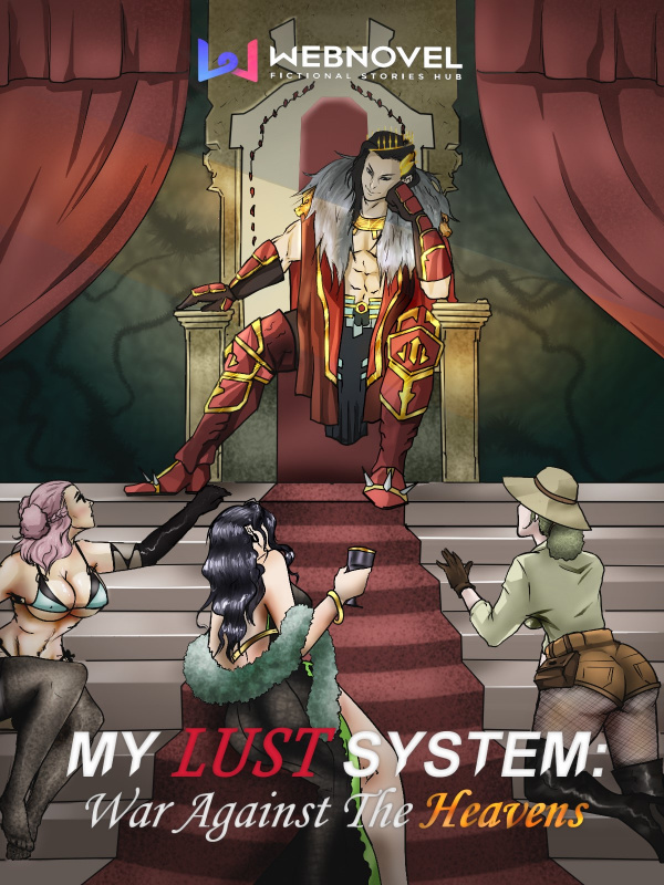 MY LUST SYSTEM: War Against The Heavens