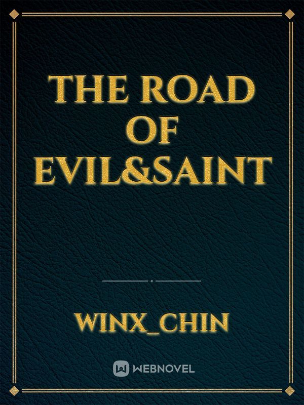 THE ROAD OF EVIL&Saint