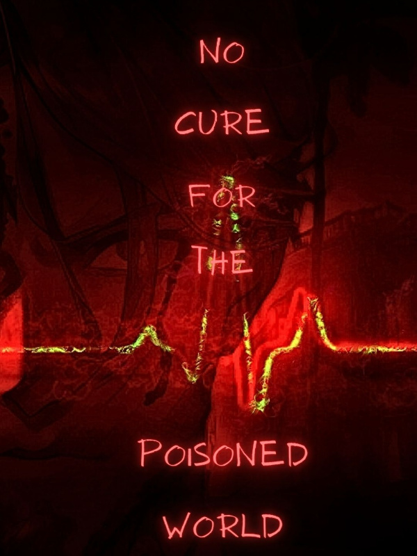 No Cure For The Poisoned World