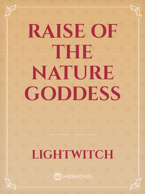 Raise of the nature goddess