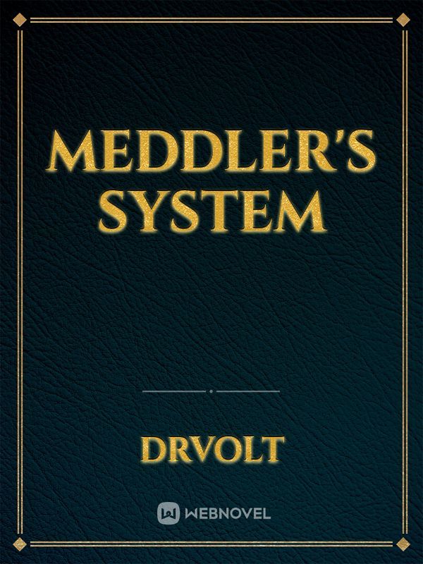 Meddler's System