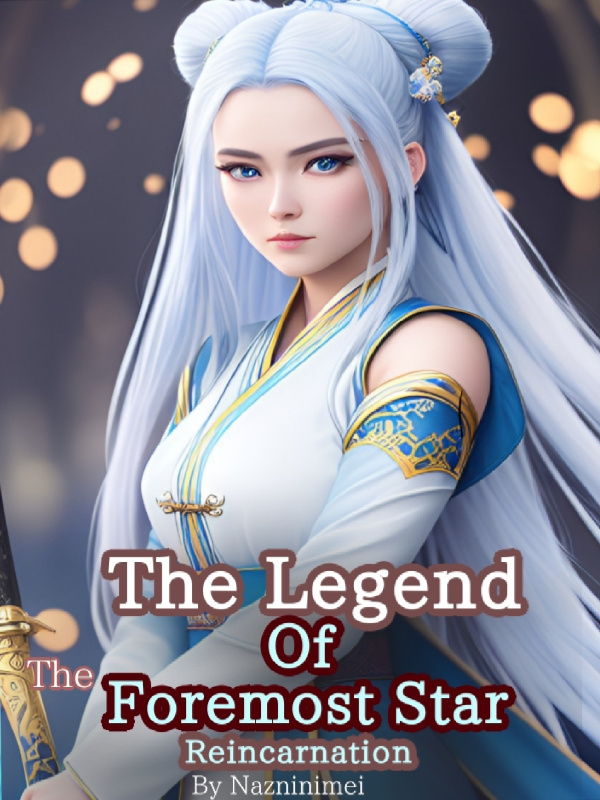 The Legend Of The Foremost Star: Reincarnation