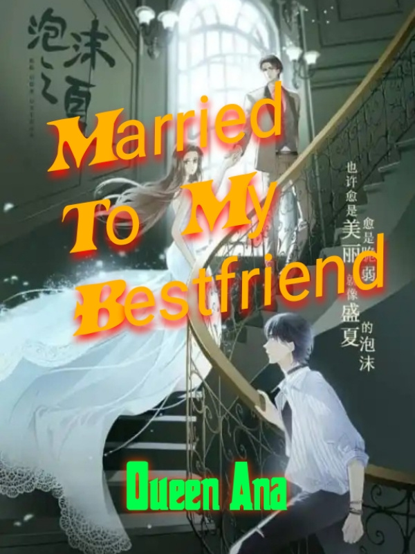 Married To My Best Friend 
(Twisted End)