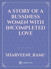 A story of a bussiness women with incompleted love Book