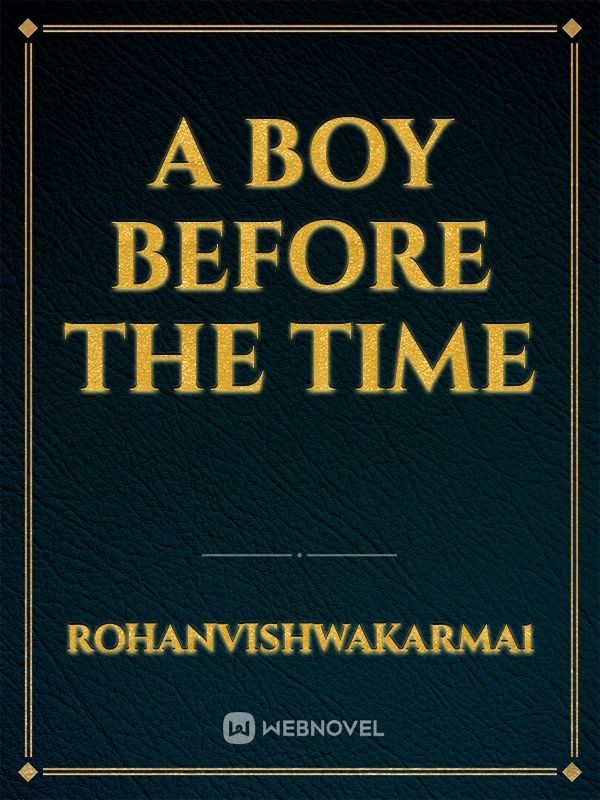 A Boy Before The Time