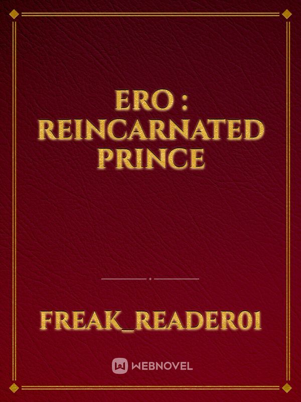 Ero : Reincarnated Prince