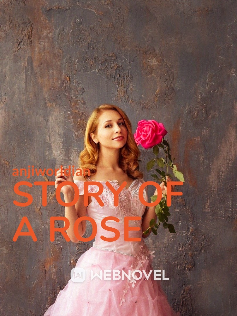 Story of a Rose