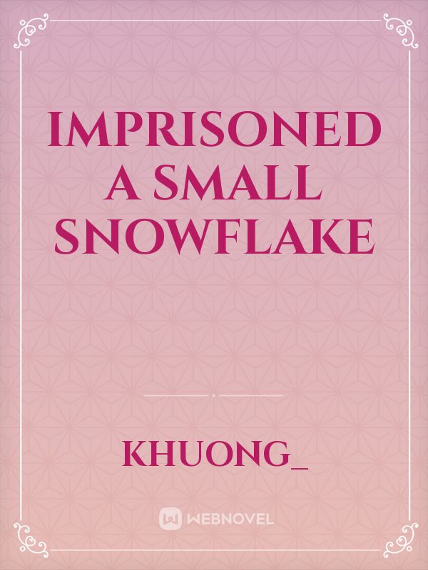 imprisoned a small snowflake Book