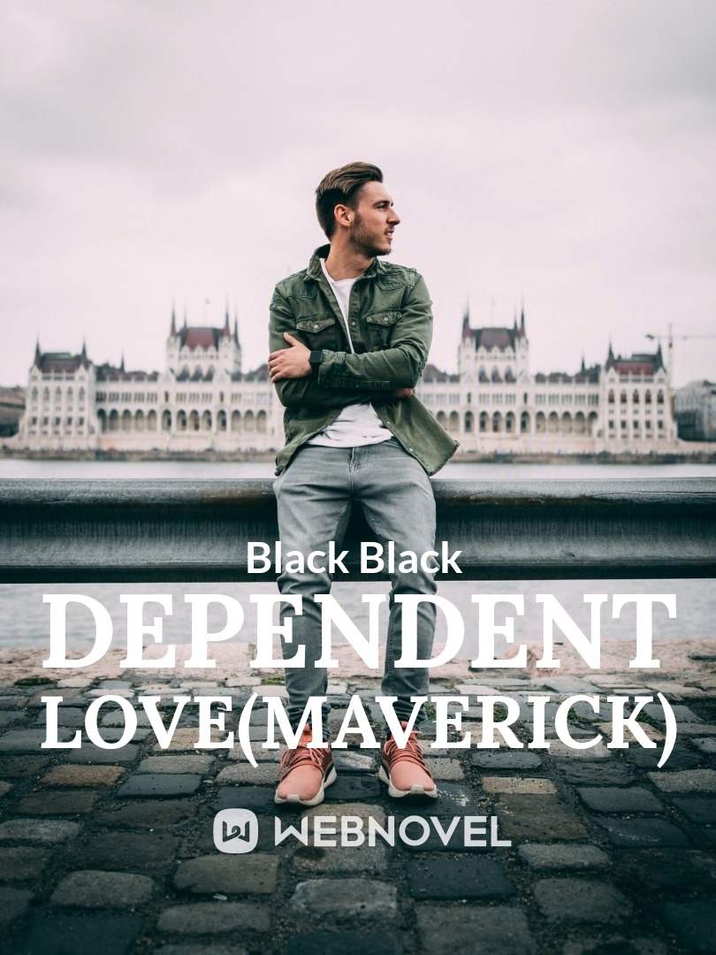Dependent Love(Maverick)