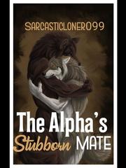 The Alpha's Stubborn Mate Book