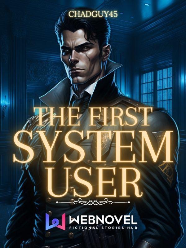 The First System User