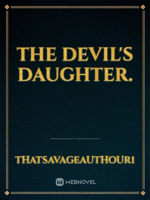 The devil's daughter.