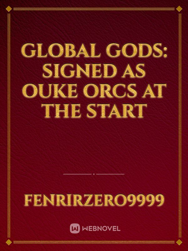Global Gods: Signed As Ouke Orcs At The Start