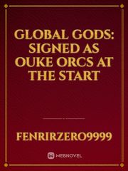 Global Gods: Signed As Ouke Orcs At The Start Book