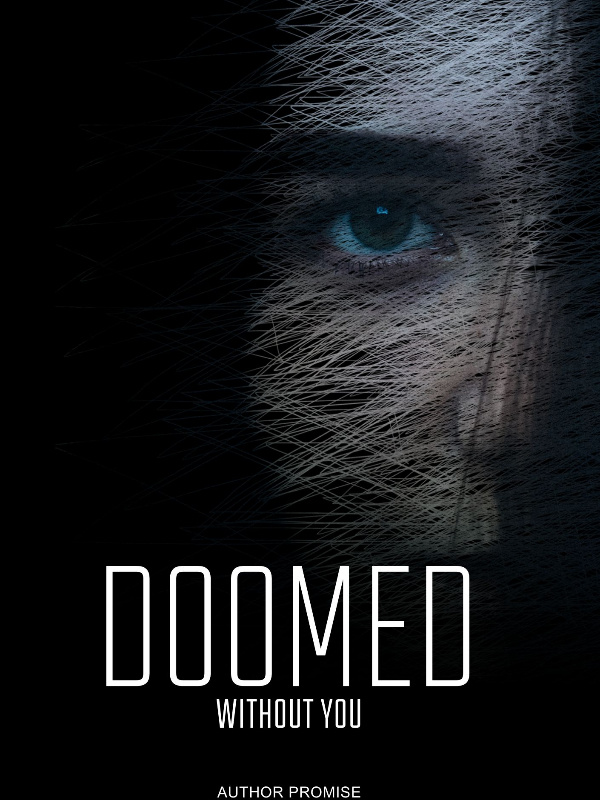 Doomed without you