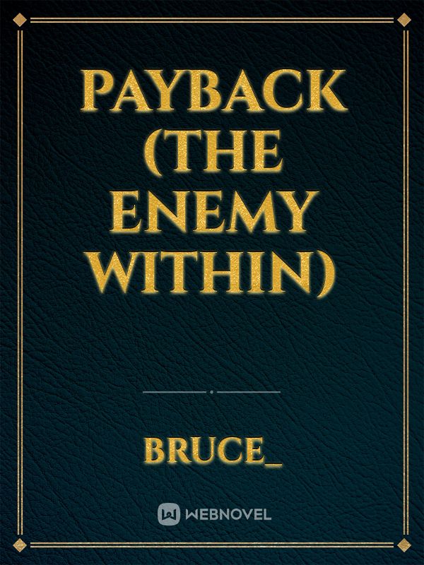 Payback
(The enemy within)