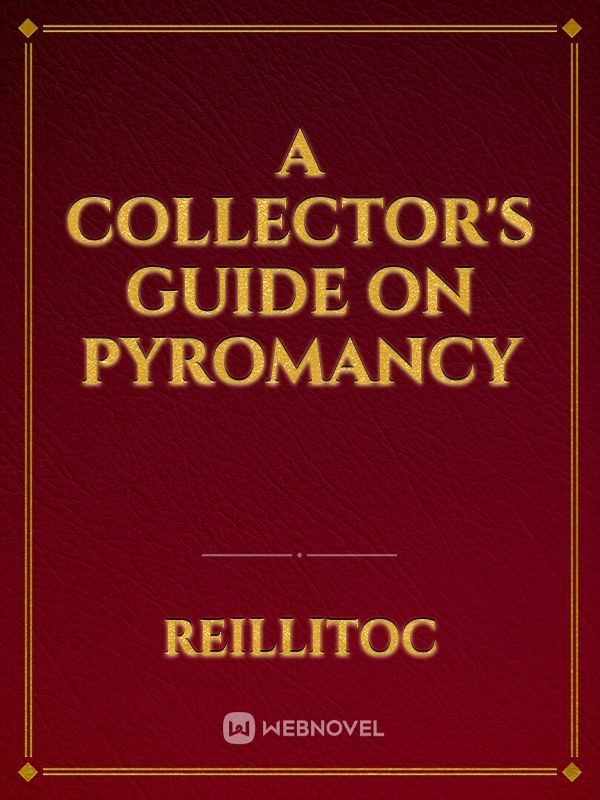 A Collector's Guide on Pyromancy