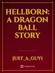 Hellborn: A Dragon Ball Story Book