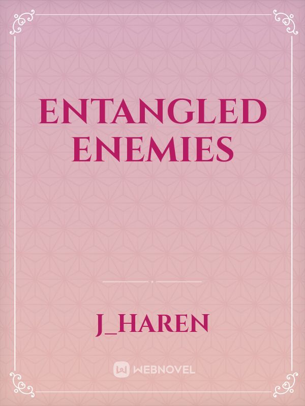 Entangled Enemies