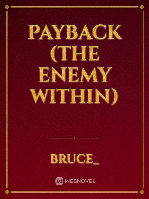 Payback (The enemy within)