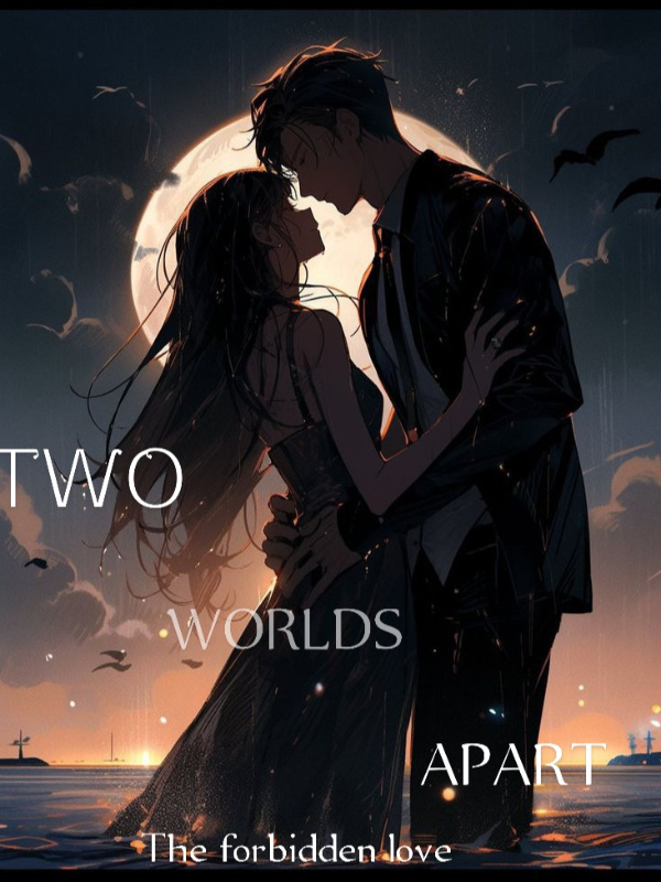 Two worlds Apart:The Forbidden Love Book