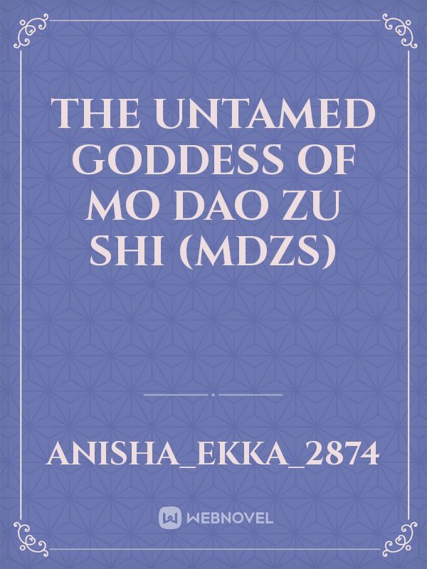 The untamed goddess of Mo Dao Zu Shi (MDZS)