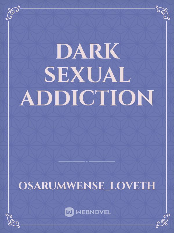 Dark

Sexual Addiction Book