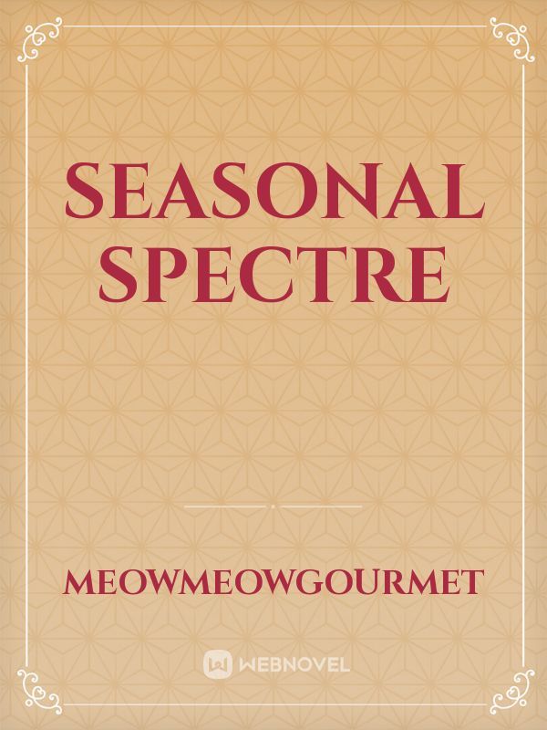 Seasonal Spectre
