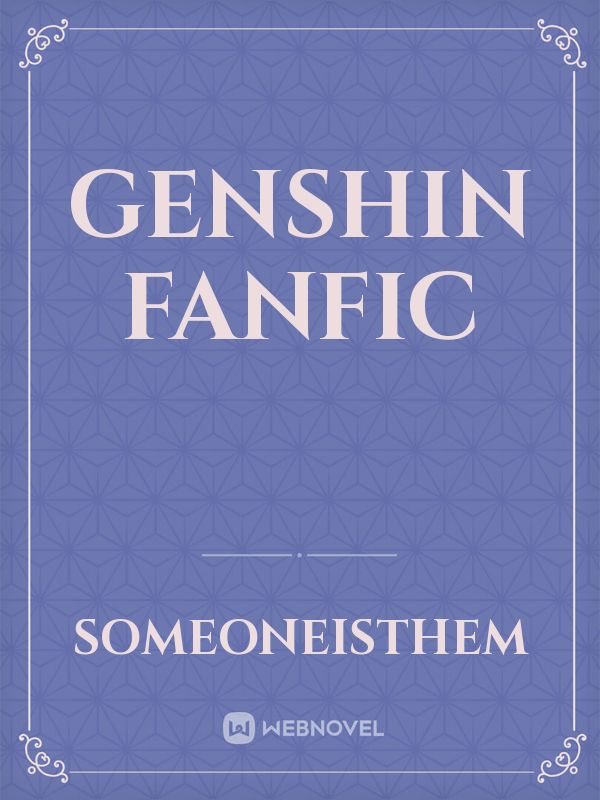 Genshin Fanfic