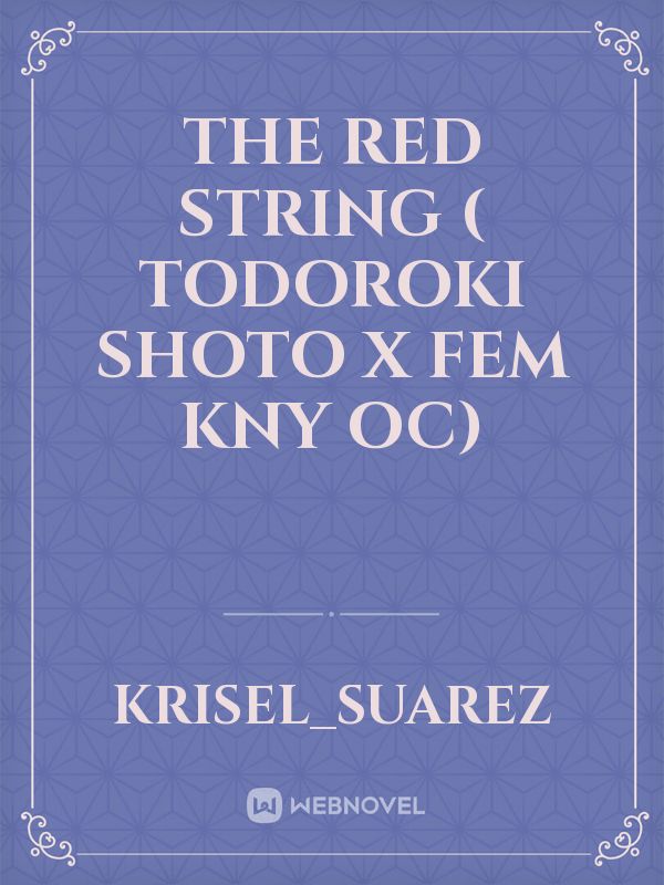 The Red String ( Todoroki Shoto x FEM kny oc) Book