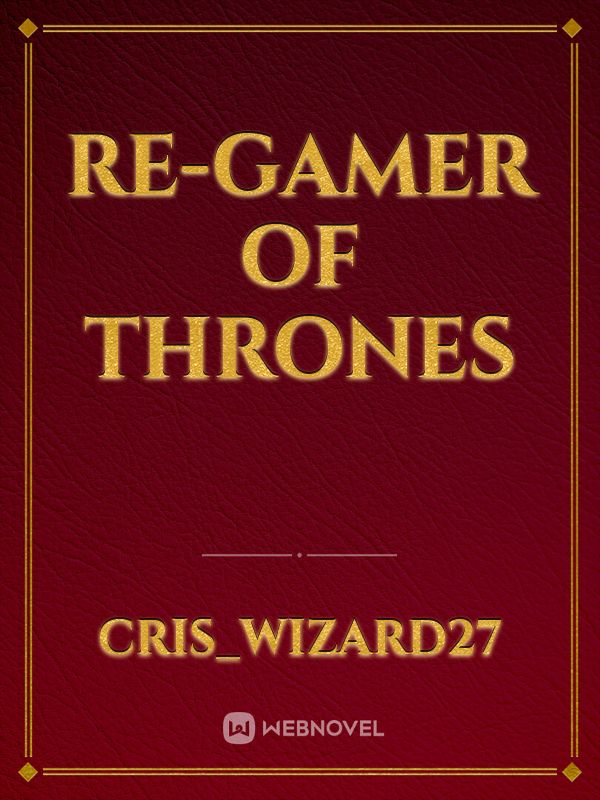 Re-Gamer Of Thrones