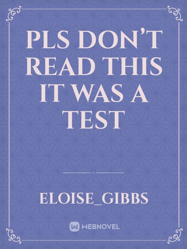 pls don’t read this it was a test Book