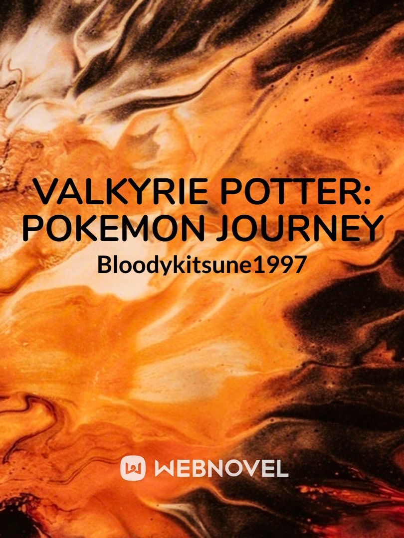 Valkyrie Potter: Pokemon Journey