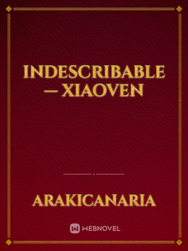 Indescribable — XiaoVen Book