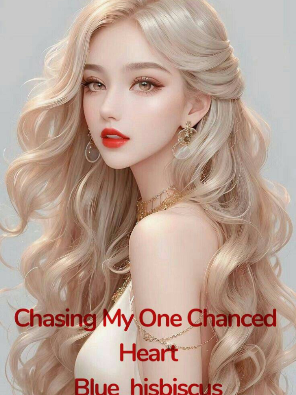 CHASING MY ONE CHANCED HEART (HEART CHASER) Book