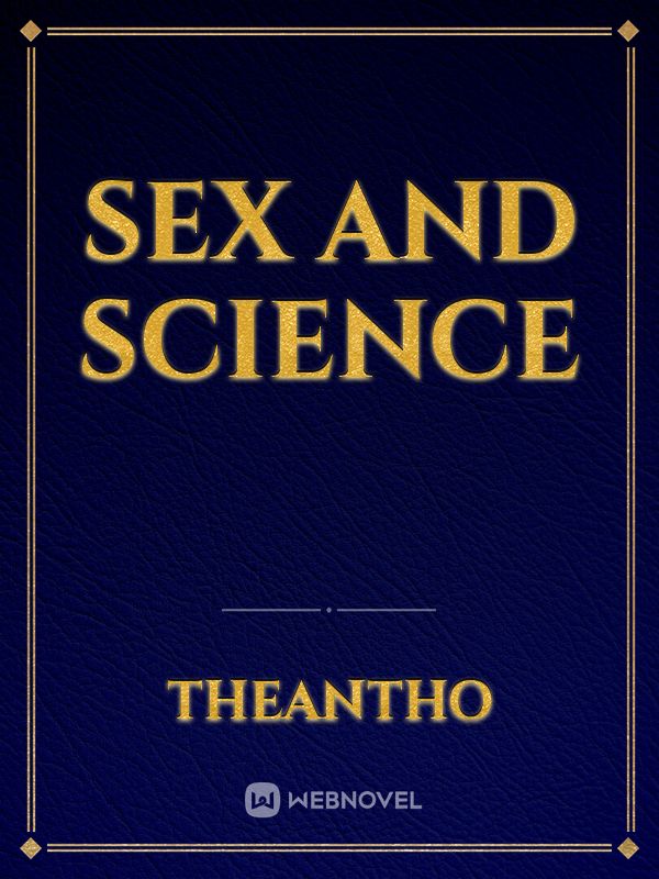 Sex And Science Novel Read Free Webnovel