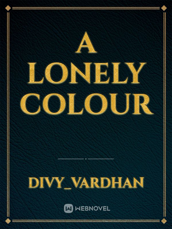 A LONELY COLOUR