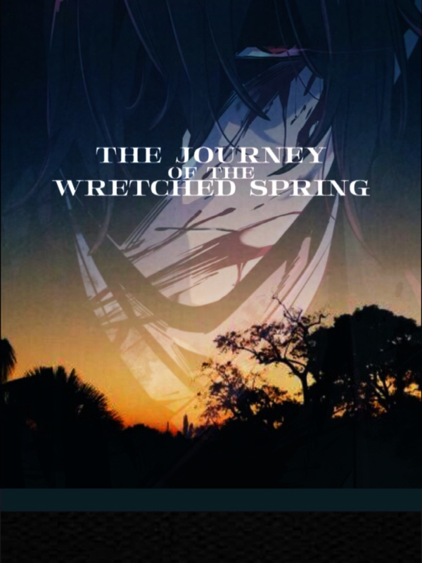 The Journey Of The Wretched Spring