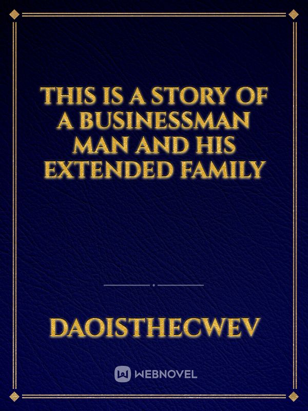 this is a story of a businessman man and his extended family Book