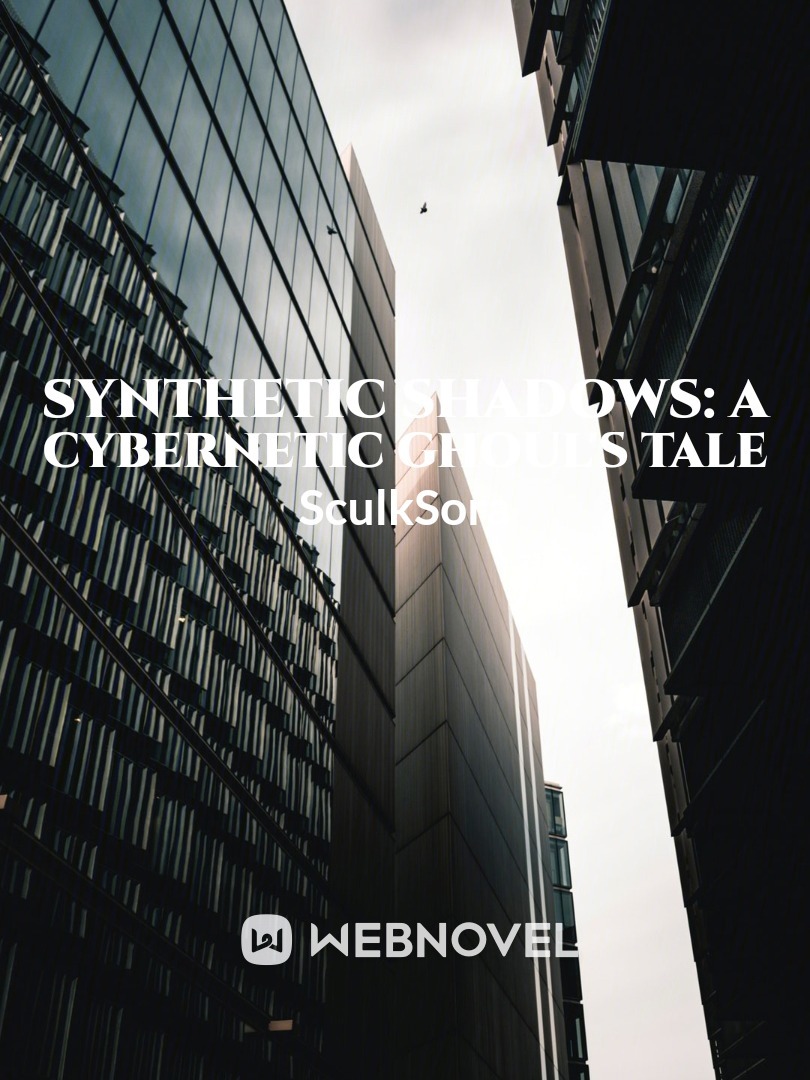 Synthetic Shadows: A Cybernetic Ghoul's Tale