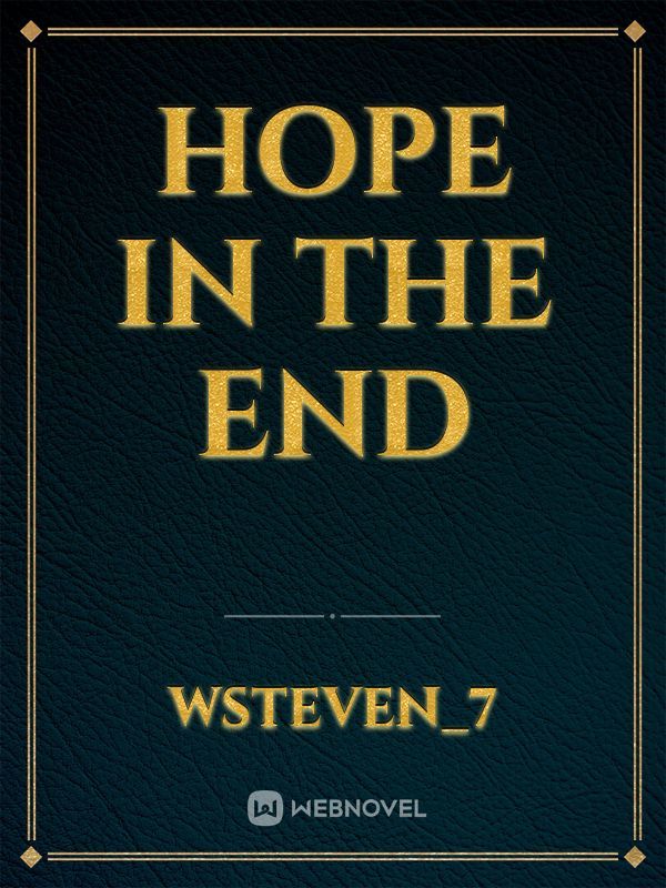 Hope in The end