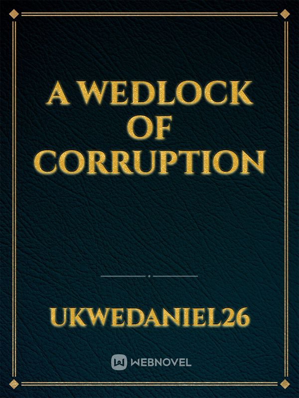 A Wedlock Of Corruption