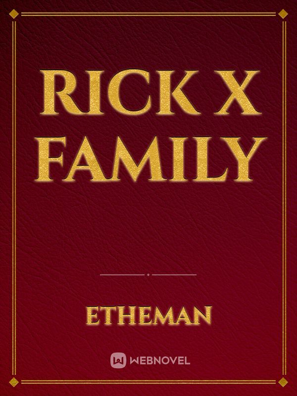 Rick X Family